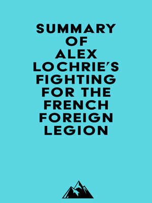 cover image of Summary of Alex Lochrie's Fighting for the French Foreign Legion